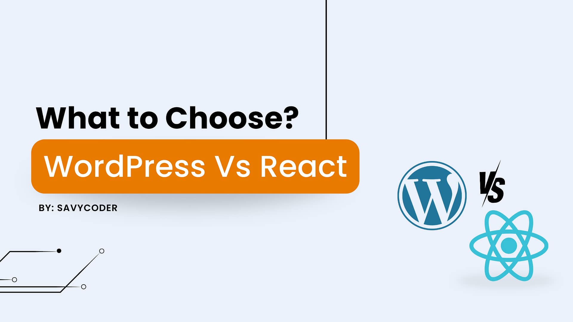 WordPress vs React: What to Choose Now in 2025?